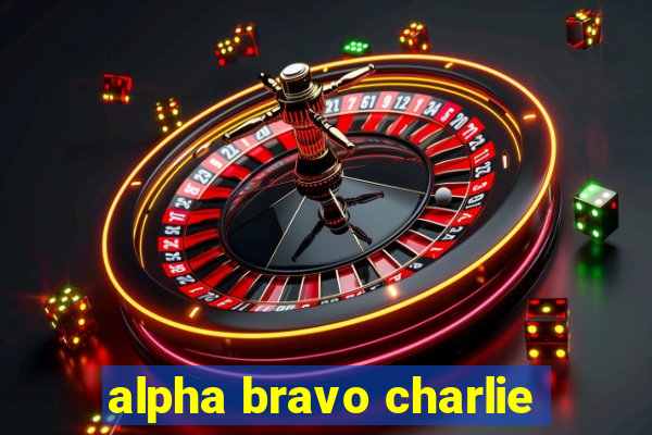 alpha bravo charlie