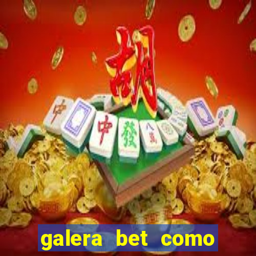 galera bet como sacar o bonus