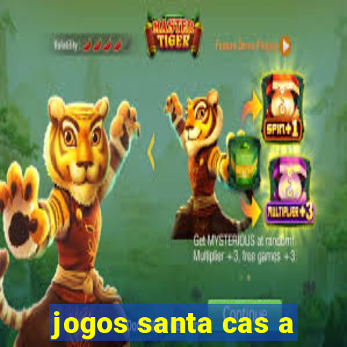 jogos santa cas a