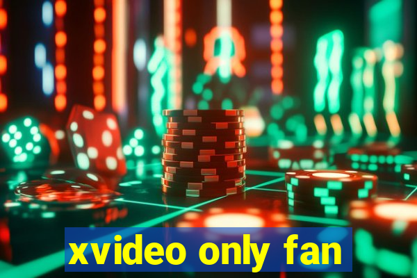 xvideo only fan