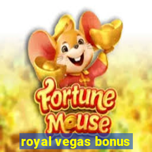 royal vegas bonus