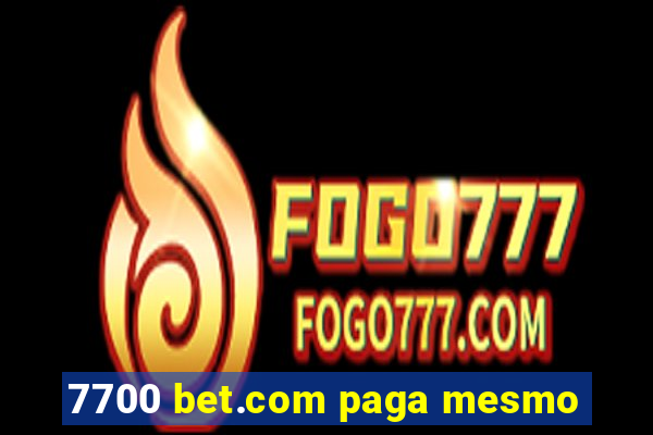 7700 bet.com paga mesmo