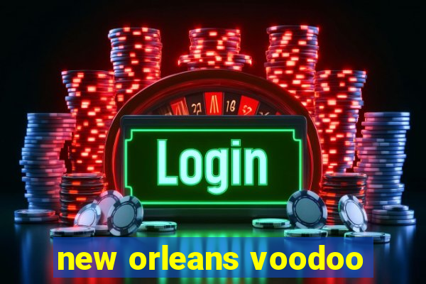 new orleans voodoo