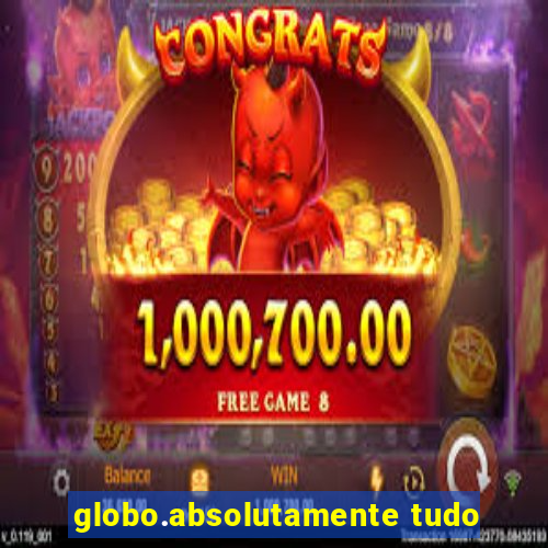 globo.absolutamente tudo