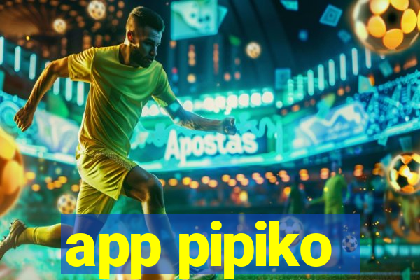 app pipiko