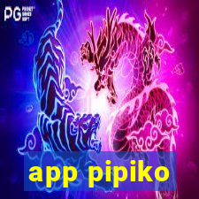 app pipiko