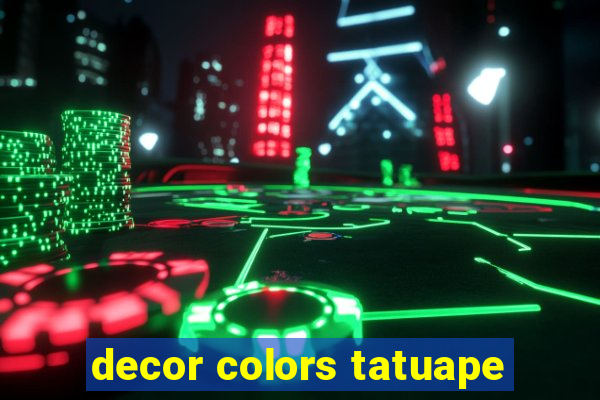 decor colors tatuape