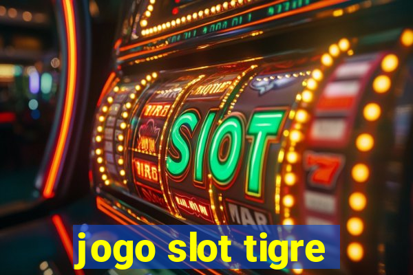 jogo slot tigre