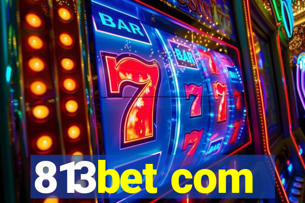 813bet com