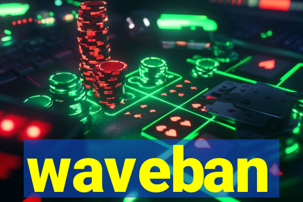 waveban