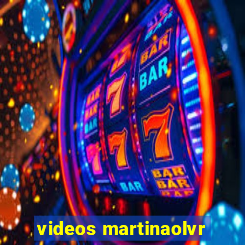 videos martinaolvr