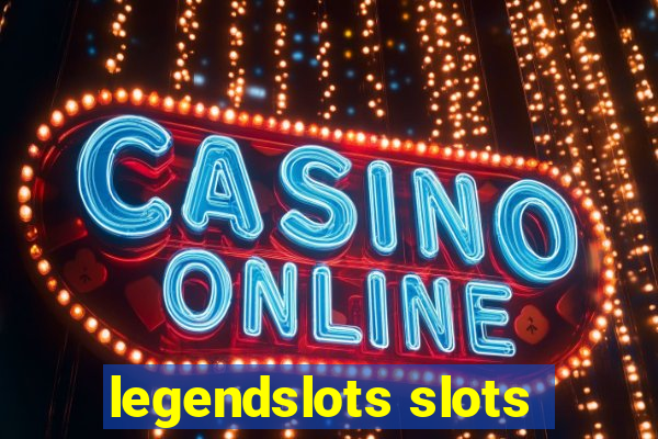 legendslots slots