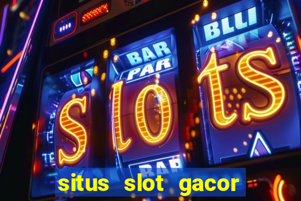 situs slot gacor terbaru hari ini