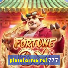 plataforma rei 777