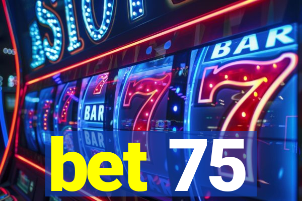 bet 75