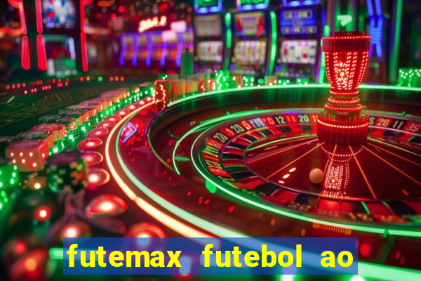 futemax futebol ao vivo hoje