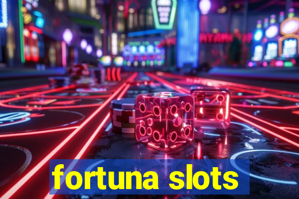 fortuna slots