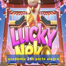 academia 24h porto alegre