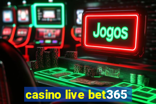 casino live bet365