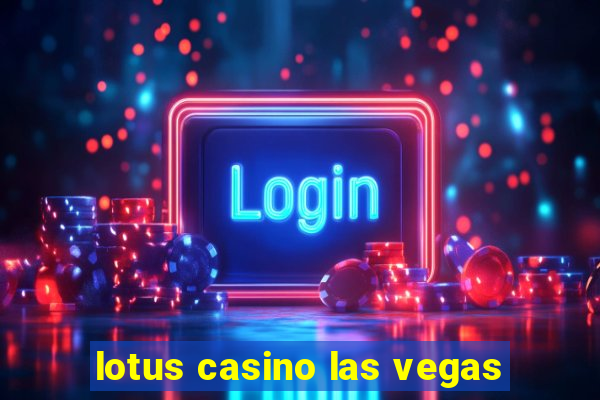 lotus casino las vegas