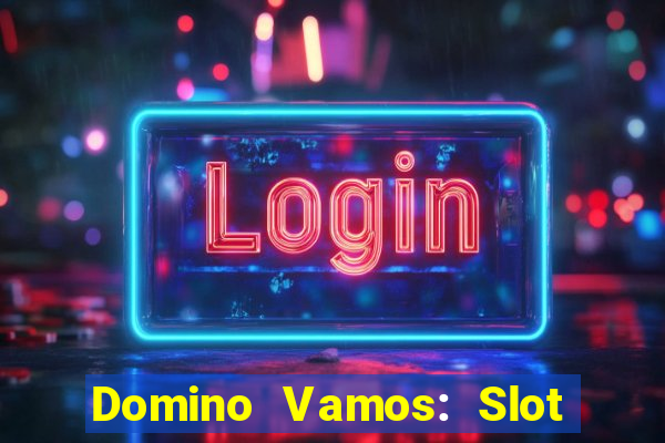 Domino Vamos: Slot Crash Poker