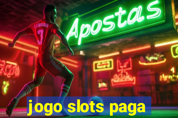 jogo slots paga