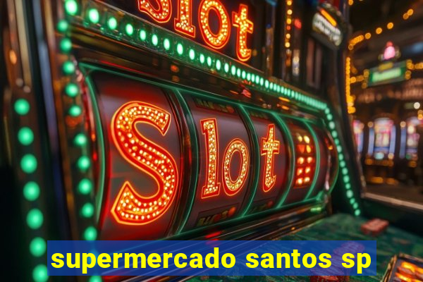 supermercado santos sp