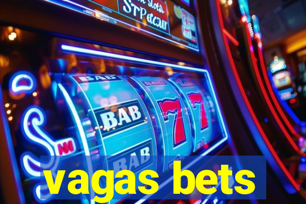 vagas bets