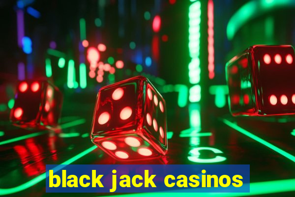 black jack casinos