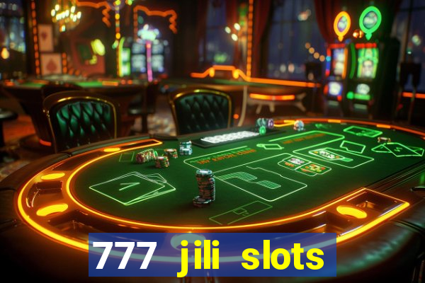 777 jili slots online games