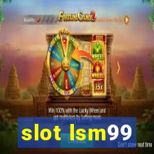 slot lsm99