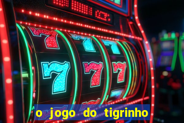 o jogo do tigrinho paga mesmo