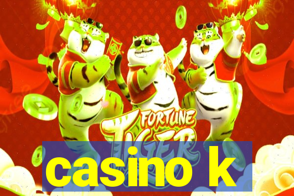 casino k