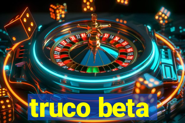 truco beta