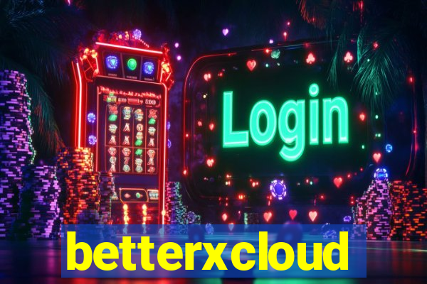 betterxcloud