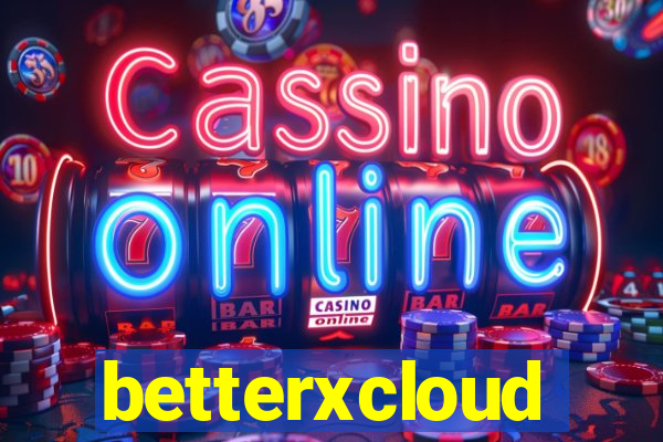 betterxcloud