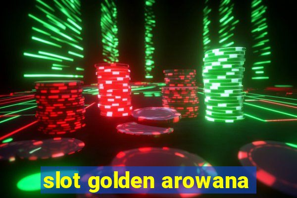 slot golden arowana