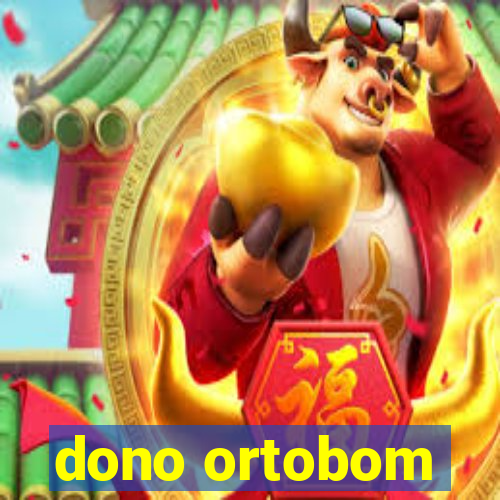 dono ortobom