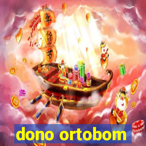 dono ortobom