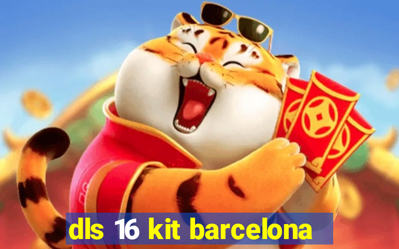 dls 16 kit barcelona