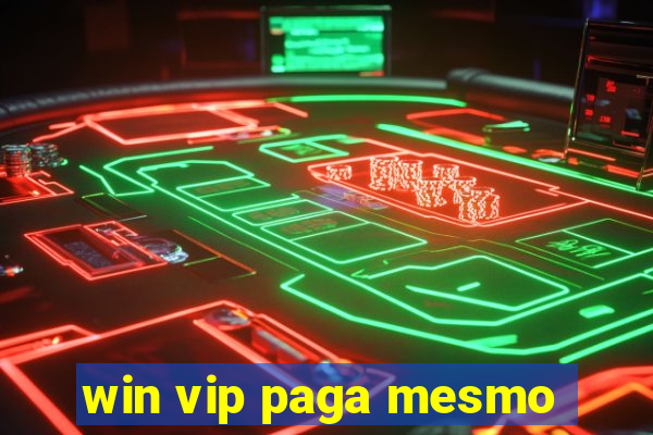 win vip paga mesmo