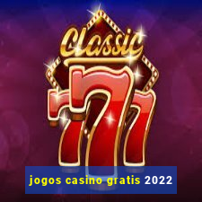 jogos casino gratis 2022