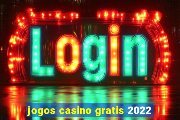 jogos casino gratis 2022