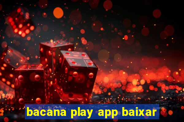 bacana play app baixar