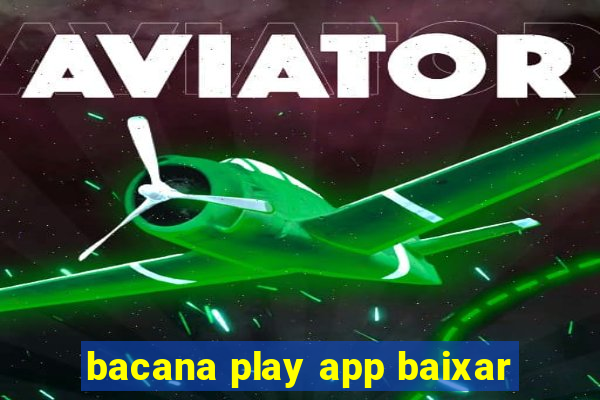 bacana play app baixar