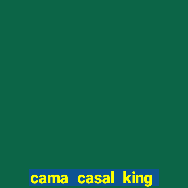 cama casal king casas bahia