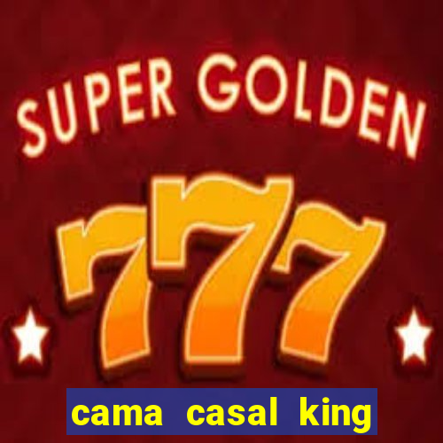 cama casal king casas bahia