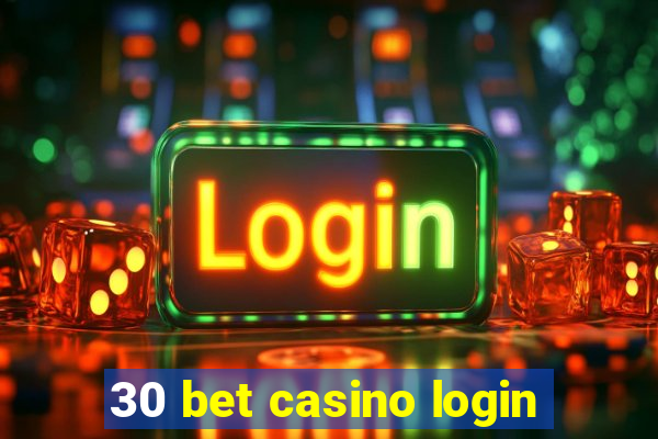 30 bet casino login