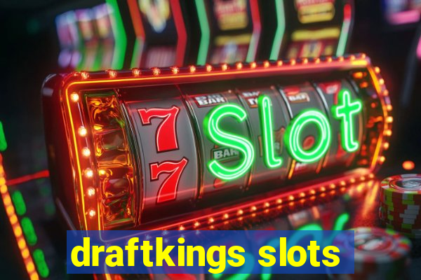 draftkings slots