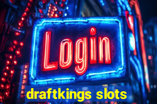 draftkings slots